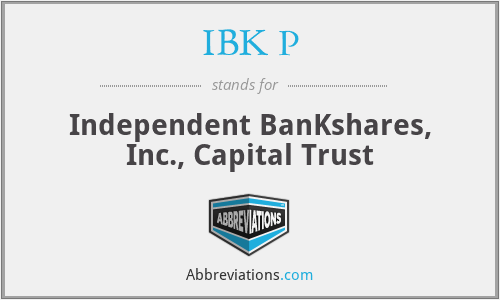 IBK P - Independent BanKshares, Inc., Capital Trust